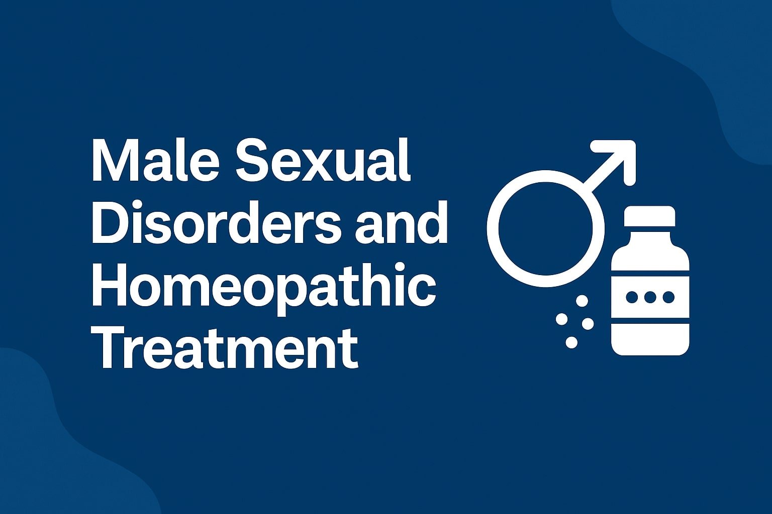 Male Sexual Disorders and Homeopathic Treatment